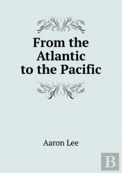 From The Atlantic To The Pacific