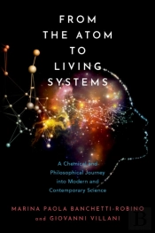 From The Atom To Living Systems