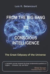 From The Big Bang To Conscious Intelligence