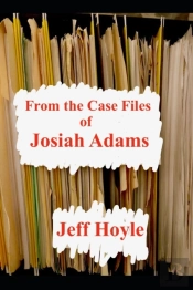 From The Case Files Of Josiah Adams