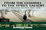 From The Channel To The Ypres Salient