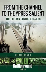 From The Channel To The Ypres Salient
