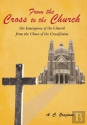 From The Cross To The Church: The Emergence Of The Church From The Chaos Of The Crucifixion