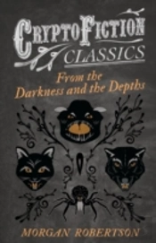 From The Darkness And The Depths (Cryptofiction Classics)