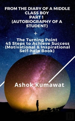 Bertrand.pt - From The Diary Of A Middle Class Boy Part 1 (Autobiography Of A Student)+ The Turning Point 45 Steps To Achieve Success