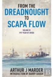 From The Dreadnought To Scapa Flow: Vol Iv: 1917 Year Of Crisis