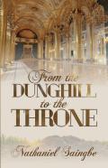 From The Dunghill To The Throne