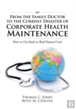 Bertrand.pt - From The Family Doctor To The Current Disaster Of Corporate Health Maintenance