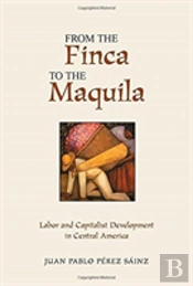 From The Finca To The Maquila