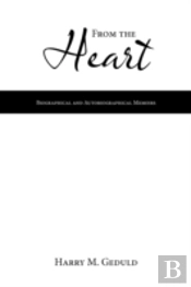 From The Heart: Biographical And Autobio