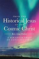 From The Historical Jesus To The Cosmic Christ