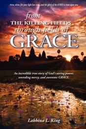 From The Killing Fields Through Fields Of Grace