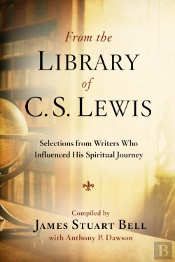 Bertrand.pt - From The Library Of C S Lewis: Selections From Writers Who Influenced His Spiritual Journey