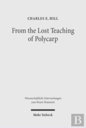 From The Lost Teaching Of Polycarp