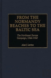 From The Normandy Beaches To The Baltic Sea