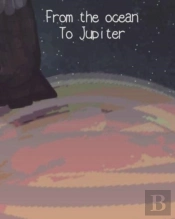 From The Ocean To Jupiter