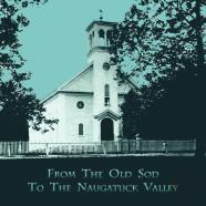 From The Old Sod To The Naugatuck Valley