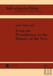 From The Protohistory To The History Of The Text