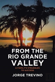 From The Rio Grande Valley: A Family'S S