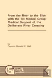 From The Roer To The Elbe With The 1st Medical Group