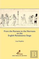 From The Romans To The Normans On The English Renaissance Stage