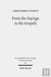 From The Sayings To The Gospels