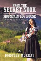 From The Secret Nook To The Mountain Log House