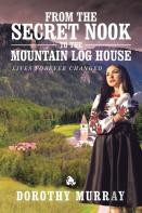 From The Secret Nook To The Mountain Log House