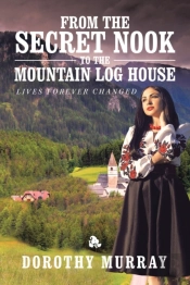 From The Secret Nook To The Mountain Log House