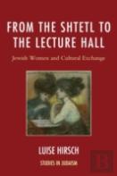 From The Shtetl To The Lecture Hall