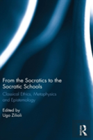From The Socratics To The Socratic Schools
