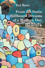 From The Static Billboard Dreams Of A Modern Day Beatnik