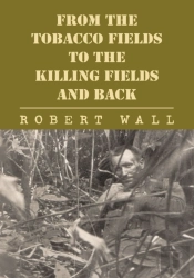From The Tobacco Fields To The Killing Fields And Back