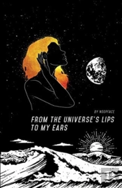 From The Universe'S Lips To My Ears