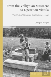 From The Volhynian Massacre To Operation Vistula