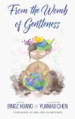 From The Womb Of Gentleness
