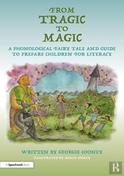 Bertrand.pt - From Tragic To Magic: A Phonological Fairy Tale And Guide To Prepare Children For Literacy