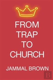From Trap To Church