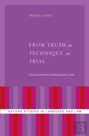 From Truth To Technique At Trial