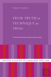 From Truth To Technique At Trial