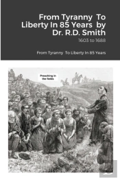 From Tyranny  To Liberty: 1603 - 1688