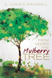 From Under The Mulberry Tree