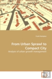 From Urban Sprawl To Compact City