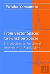From Vector Spaces To Function Spaces