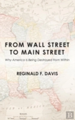 Bertrand.pt - From Wall Street To Main Street: Why America Is Being Destroyed From Within