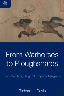 Bertrand.pt - From Warhorses To Ploughshares - The Later Tang Reign Of Emperor Mingzong