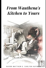 From Wauthena'S Kitchen To Yours