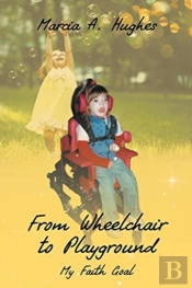 From Wheelchair To Playground: My Faith