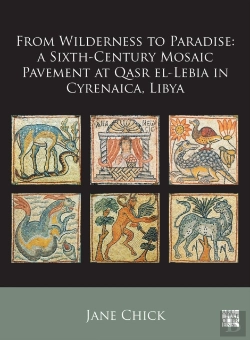 Bertrand.pt - From Wilderness To Paradise: A Sixth-Century Mosaic Pavement At Qasr El-Lebia In Cyrenaica, Libya