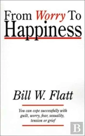 From Worry To Happiness